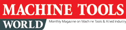 MACHINE TOOLS WORLD | Machine Tools Industry Update | Machine Tools Manufacturer | CNC machine Manufacturer | Manufacturing Industry | Indian Machine Tools Magazine | Indian Machine Tools Industry | Machine Manufacturer